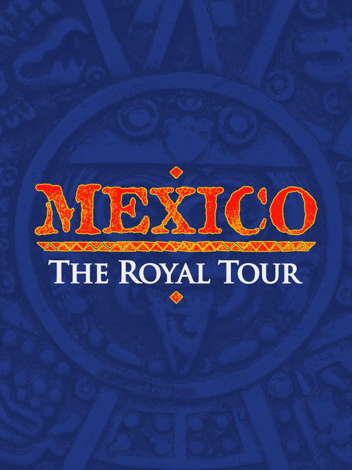 Mexico: The Royal Tour (2011) poster