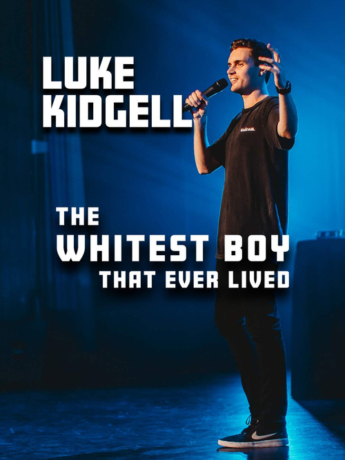 Luke Kidgell: The Whitest Boy That Ever Lived (2019) poster