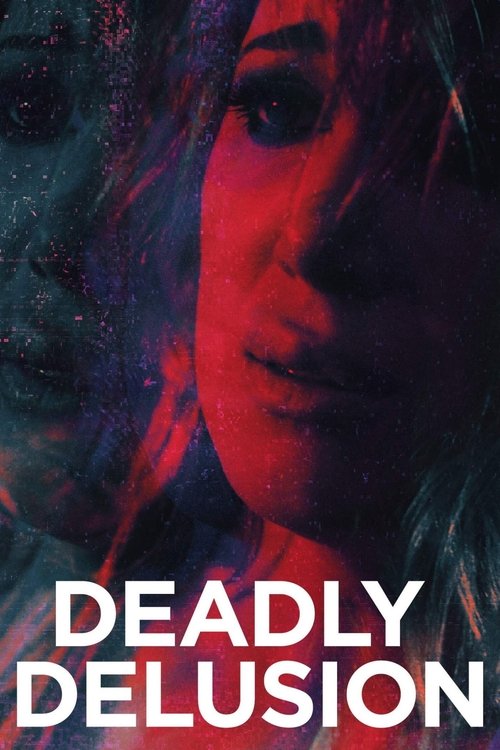 Deadly Delusion (2018) poster