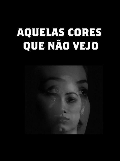 Aquelas Cores Que Não Vejo (2025) poster