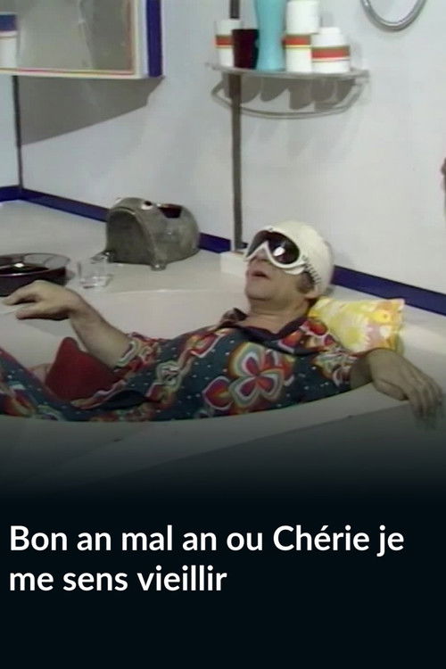 Bon an mal ou Chérie je me sens vieillir (1971) poster