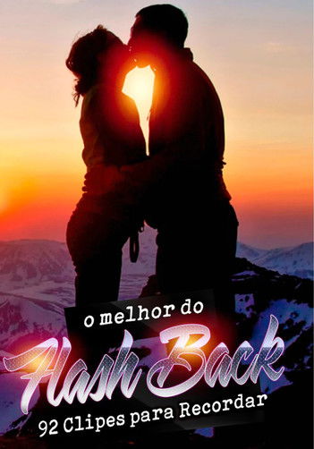 O Melhor do Flash Back - 92 Clipes Para Recordar (2009) poster