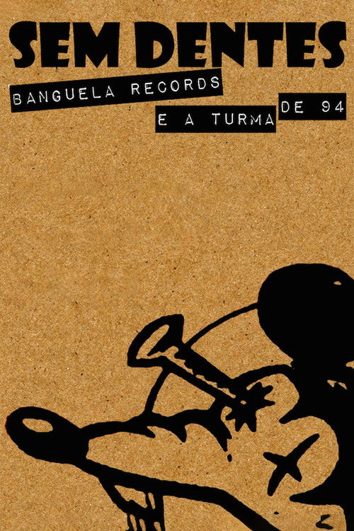 Sem Dentes: Banguela Records e a Turma de 94 (2015) poster