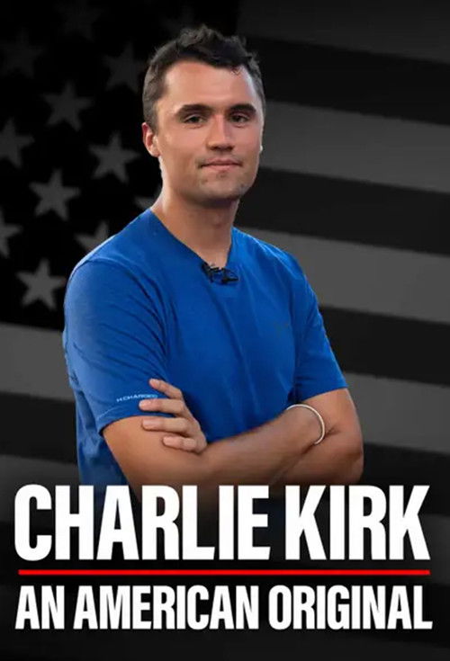 Charlie Kirk: An American Original (2025) poster