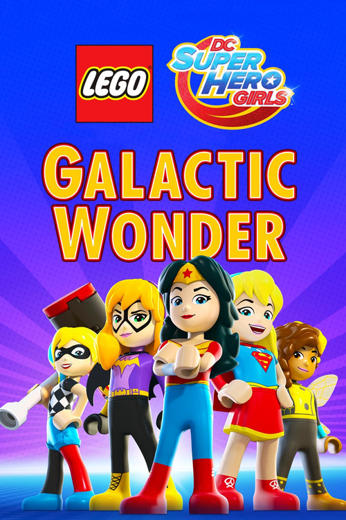 LEGO DC Super Hero Girls: Galactic Wonder (2017) poster