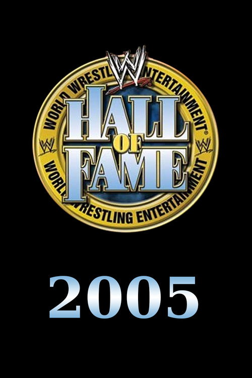 WWE Hall of Fame 2005 (2005) poster