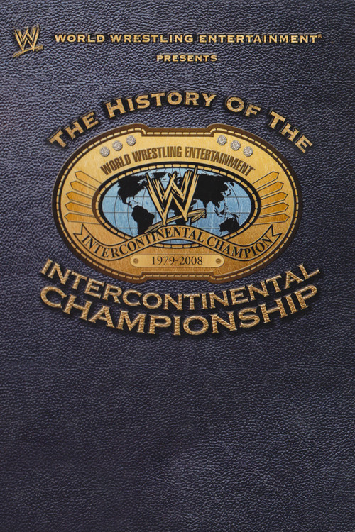 WWE: The History Of The Intercontinental Championship (2008) poster