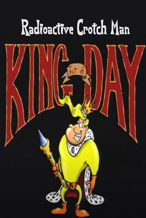 Radioactive Crotch Man in: King for a Day (1998) poster