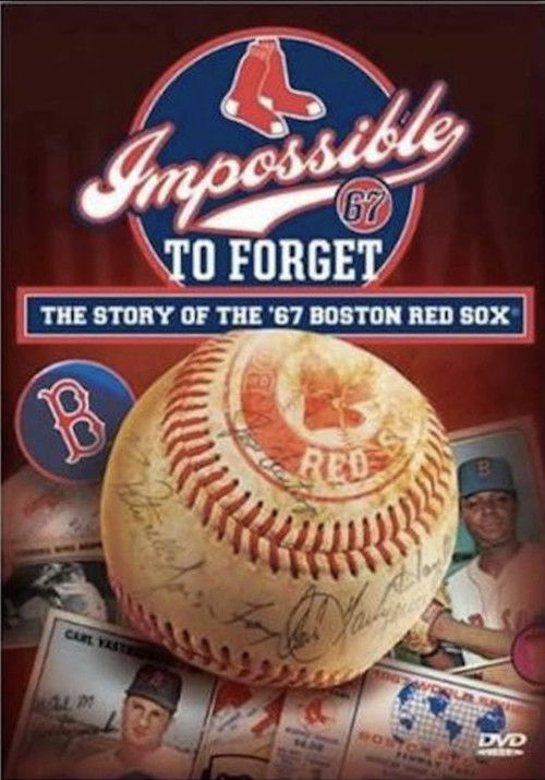 Impossible to Forget: The Story of the '67 Boston Red Sox (2007) poster