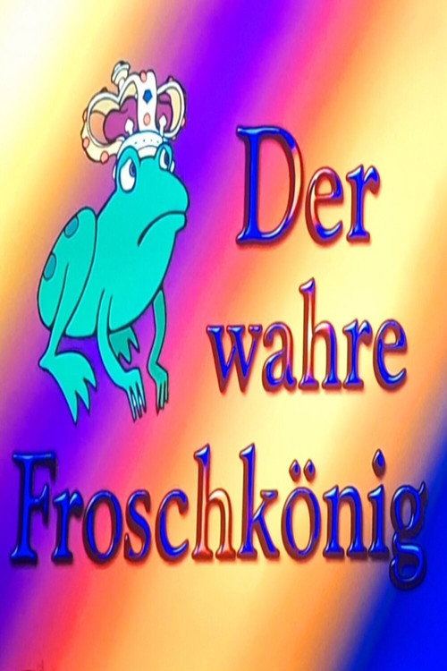 Der wahre Froschkönig (2004) poster