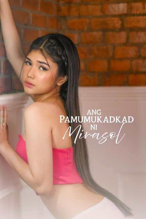 Ang Pamumukadkad Ni Mirasol (2025) poster