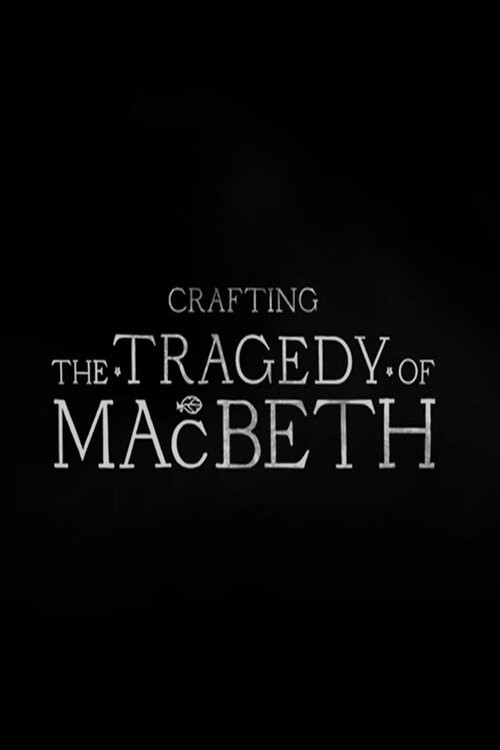 Crafting the Tragedy of Macbeth (2022) poster