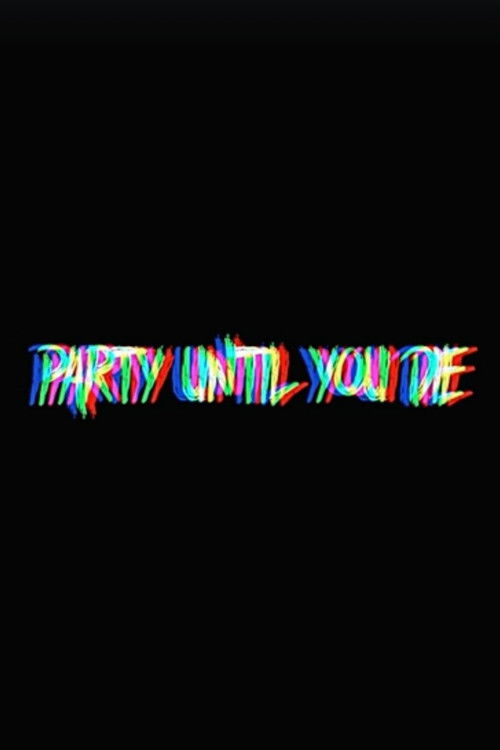 Party Until You Die (2023) poster