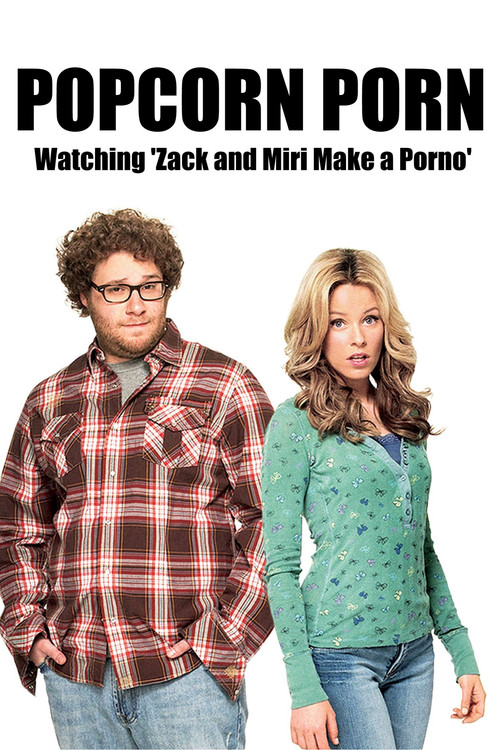 Popcorn Porn: Watching 'Zack and Miri Make a Porno' (2009) poster