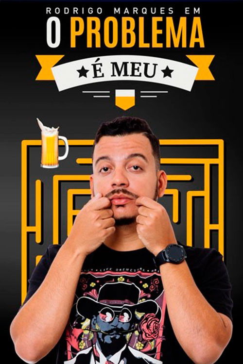 Rodrigo Marques em O Problema é Meu (2019) poster
