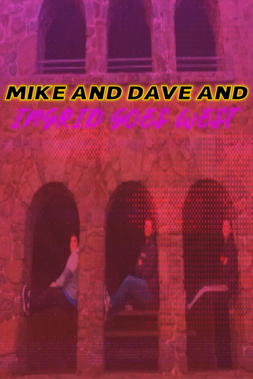 Mike and Dave and Ingrid Goes West (2025) poster