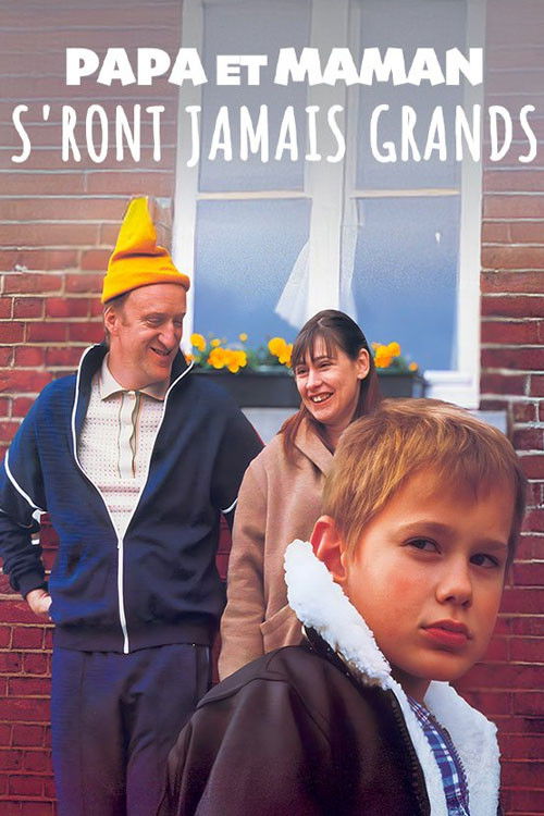 Papa et Maman s'ront jamais grands (2003) poster