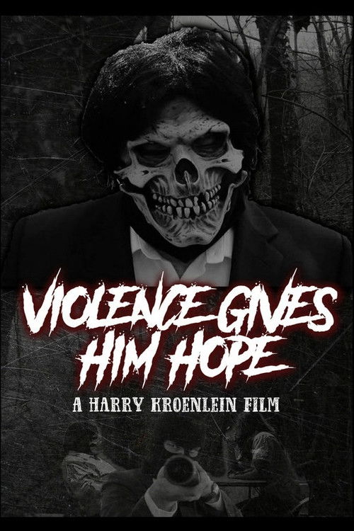 Violence Gives Him Hope (2019) poster