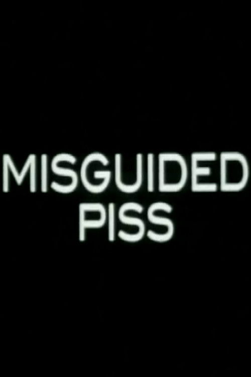 Misguided Piss (2002) poster