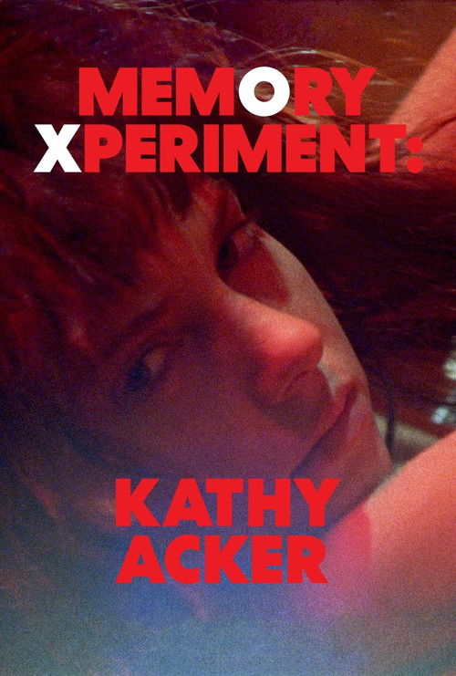 Memory Xperiment: Kathy Acker (2020) poster