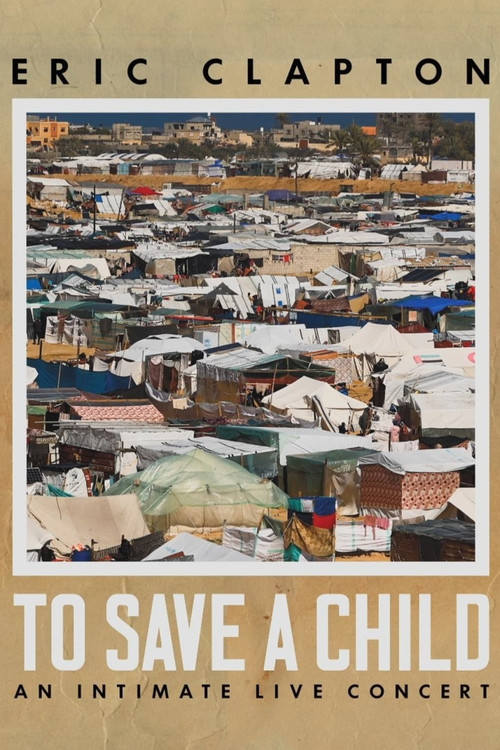 Eric Clapton: To Save A Child - An Intimate Live Concert (2024) poster