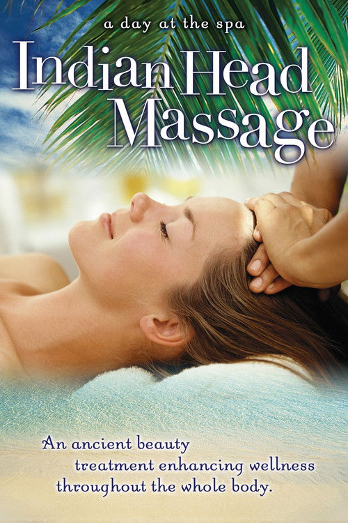 Indian Head Massage: An Ancient Beauty Treatment Enhancing Wellness Throughout the Whole Body - A Day at the Spa Collection (2004) poster
