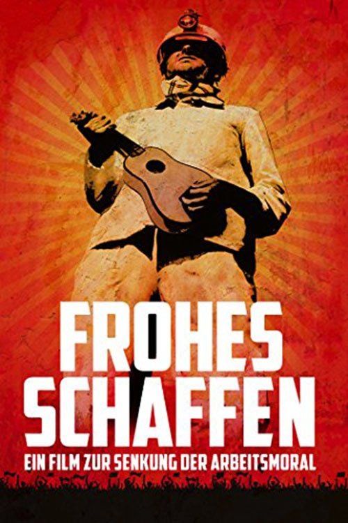 Frohes Schaffen (2013) poster