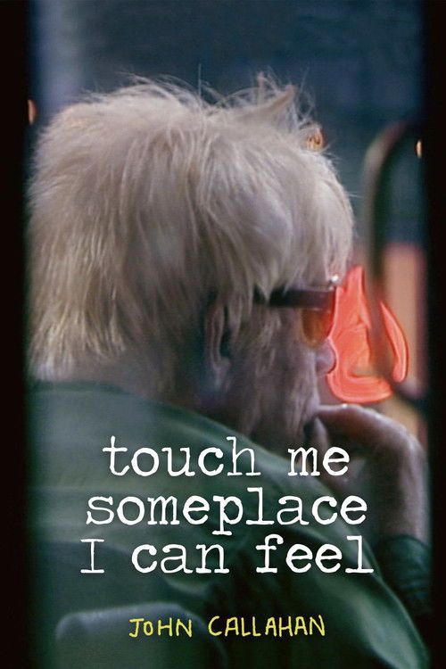 Touch Me Someplace I Can Feel (2007) poster
