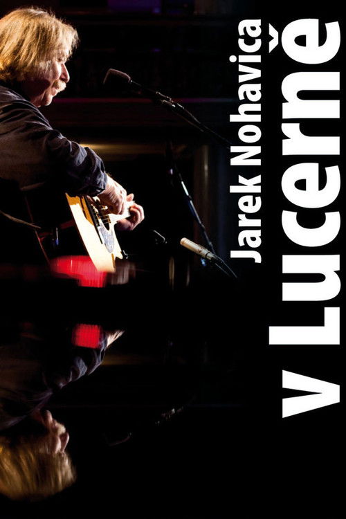 Jaromír Nohavica: V Lucerně (2009) poster