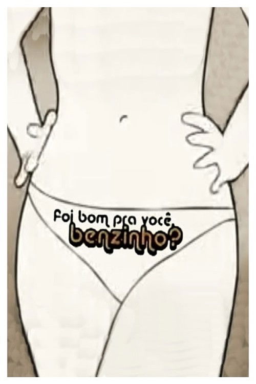 Foi Bom pra Você, Benzinho? (2006) poster