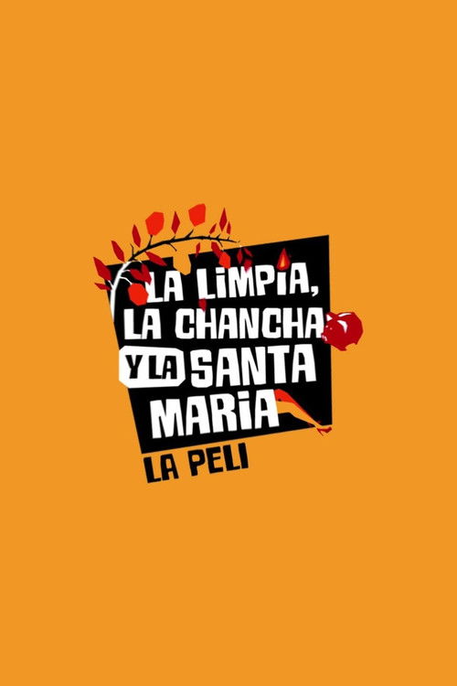 La Limpia, la Chancha y la Santa María (2017) poster