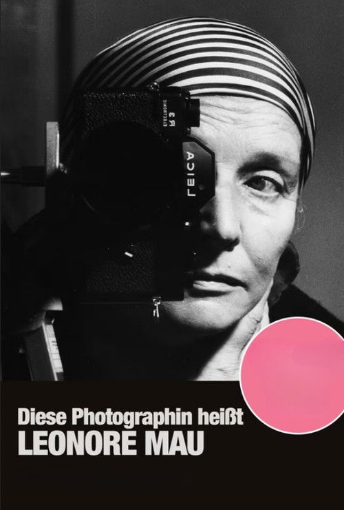 Diese Photographin heißt Leonore Mau (2005) poster