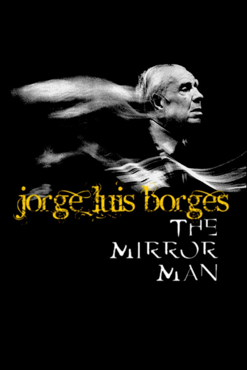 Jorge Luis Borges, the Mirror Man (1999) poster