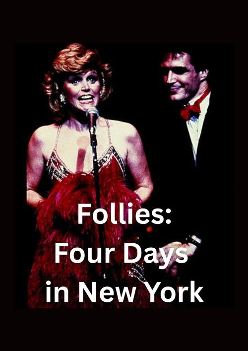 Sondheim on Broadway: Follies - Four Days in New York (1986) poster