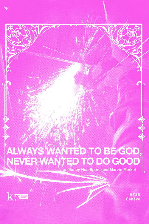 Always Wanted to Be God, Never Wanted to Do Good (2025) poster