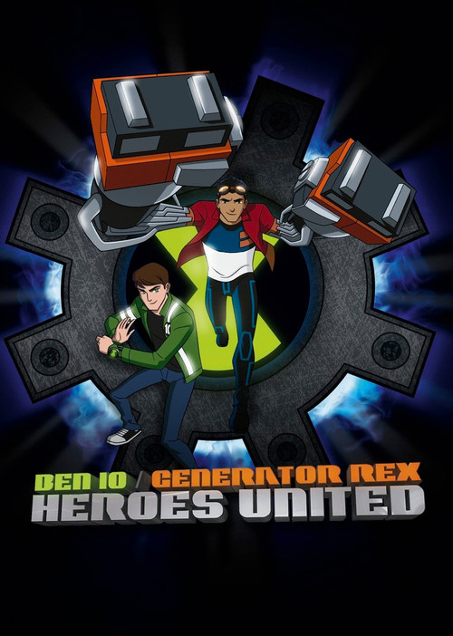 Ben 10 / Generator Rex: Heroes United (2011) poster