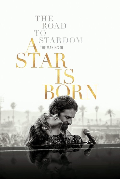 The Road to Stardom: The Making of A Star Is Born (2018) poster