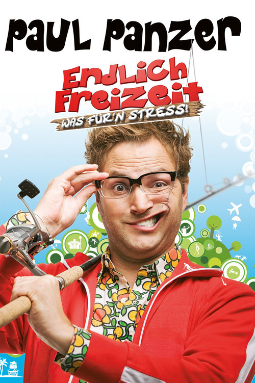 Paul Panzer - Endlich Freizeit (Was für'n Stress) (2010) poster