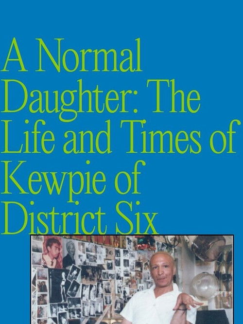A Normal Daughter: The Life and Times of Kewpie of District Six (2000) poster