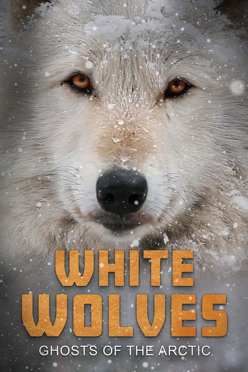White Wolves: Ghosts of the Arctic (2017) poster