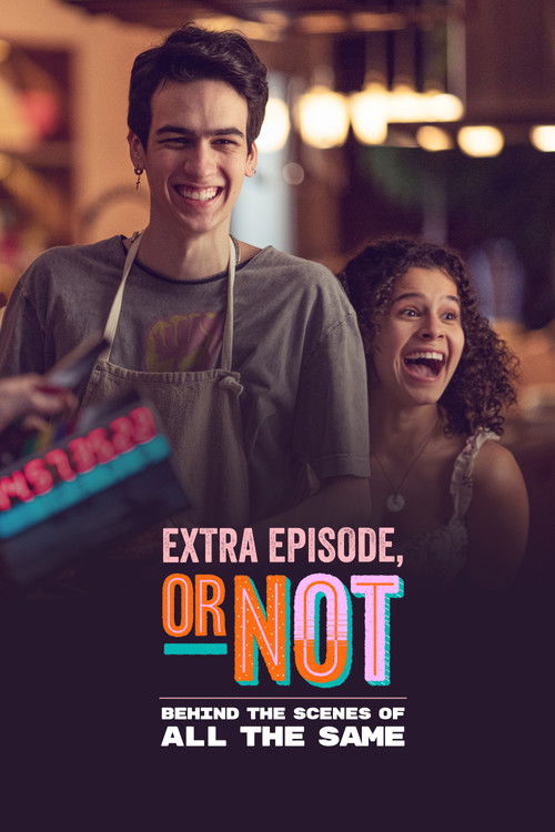 Extra Episode, or Not: Behind the Scenes of All the Same (2022) poster