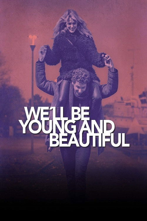 We'll Be Young and Beautiful (2018) poster