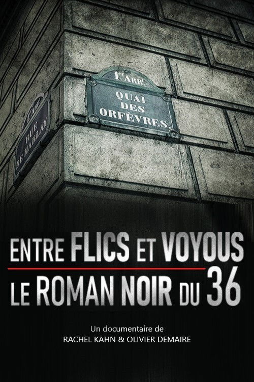 Entre flics et voyous, le roman noir du 36 (2017) poster