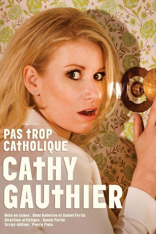 Cathy Gauthier : Pas trop catholique (2017) poster