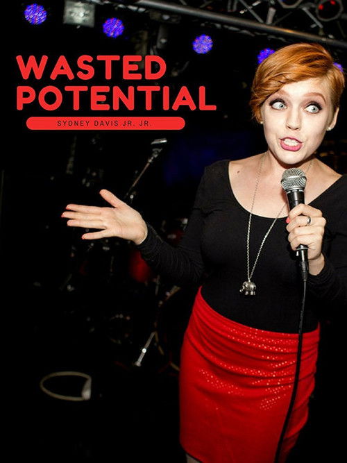 Sydney Davis Jr. Jr.: Wasted (Potential) (2017) poster