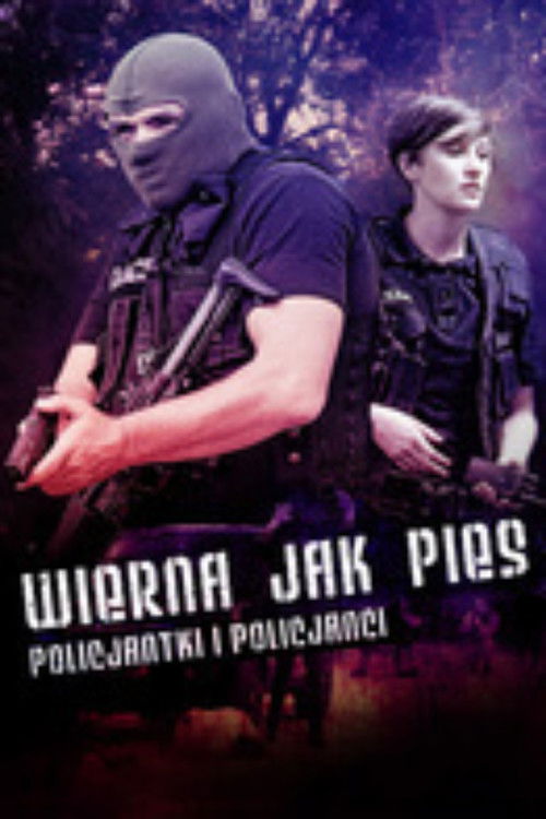 Wierna jak pies. Policjantki i policjanci (2015) poster