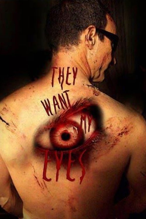 They want my eyes (2009) poster