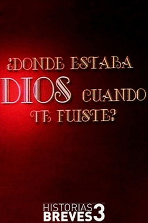 ¿Dónde estaba Dios cuando te fuiste? (1999) poster