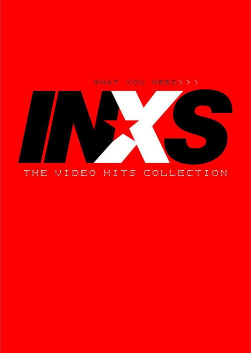 INXS – What You Need: The Video Hits Collection (2005) poster