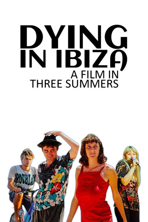 Dying in Ibiza (A Film in Three Summers) (2022) poster